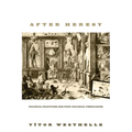 After Heresy: Colonial Practices and Post-Colonial Theologies