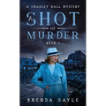 A Shot of Murder: A Charley Hall Mystery