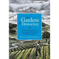 The Gardens of Democracy: A New American Story of Citizenship, the Economy, and the Role of Government