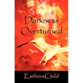 Darkness Overturned
