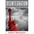 Disintegration: Indicators of the Coming American Collapse