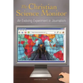 The Christian Science Monitor: An Evolving Experiment in Journalism