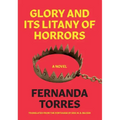 Glory and Its Litany of Horrors
