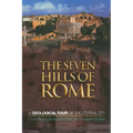 The Seven Hills of Rome: A Geological Tour of the Eternal City