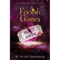 Foolish Games; April May Snow Novel #7: A Southern Paranormal Fiction