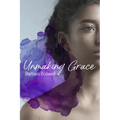 Unmaking Grace