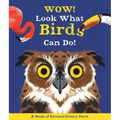 Wow! Look What Birds Can Do