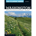 100 Classic Hikes Wa 3e: Olympic Peninsula / South Cascades / Mount Rainier / Alpine Lakes / Central Cascades / North Cascades / San Juans / Eastern W
