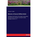 Memoirs of General William Butler: Including a brief sketch of his father and brother, who fell in the revolution, at Cloud's Creek, Lexington Distric