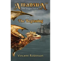 Amansun the Dragon Prince: Book 1 The Beginning
