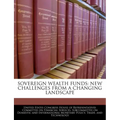 Sovereign Wealth Funds: New Challenges from a Changing Landscape