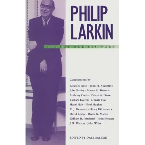 Philip Larkin: The Man and His Work