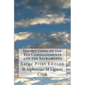 Instructions on the Ten Commandments and the Sacraments: Large Print Edition