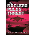 The Nuclear Pulse Threat