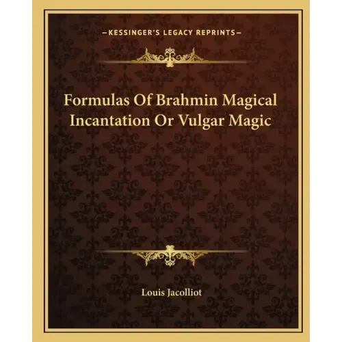 Formulas of Brahmin Magical Incantation or Vulgar Magic