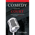 Comedy Goes to Court: When People Stop Laughing And Start Fighting