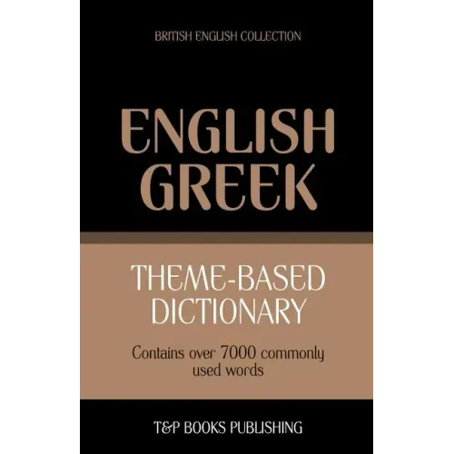 Theme-based dictionary British English-Greek - 7000 words