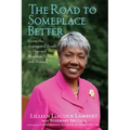 The Road to Someplace Better: From the Segregated South to Harvard Business School and Beyond