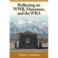 Reflecting on WWII, Manzanar, and the WRA