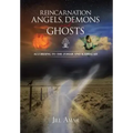 Reincarnation Angels, Demons and Ghosts: According to the Zohar and Kabbalah