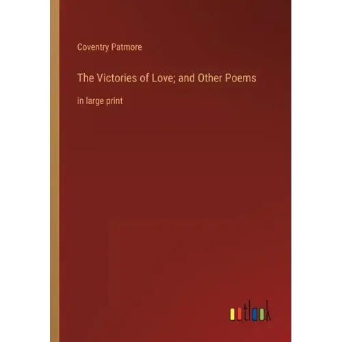 The Victories of Love; and Other Poems: in large print