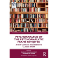 Psychoanalysis of the Psychoanalytic Frame Revisited: A New Look at José Bleger's Classic Work