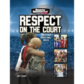 Respect on the Court: And Other Basketball Skills