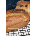 Oat Flour Baking: An experiment in healthful gluten enhanced oat flour baking