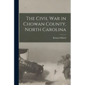 The Civil War in Chowan County, North Carolina