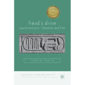 Freud's Drive: Psychoanalysis, Literature and Film: Psychoanalysis, Literature and Film