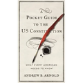 A Pocket Guide to the US Constitution: What Every American Needs to Know, Second Edition
