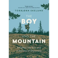 The Boy and the Mountain: A Father, His Son, and a Journey of Discovery