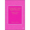 Seventeenth-Century English Romance: Allegory, Ethics, and Politics