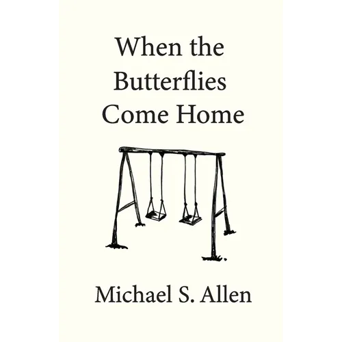 When the Butterflies Come Home