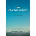For Spacious Skies: Land of Promise - Book I