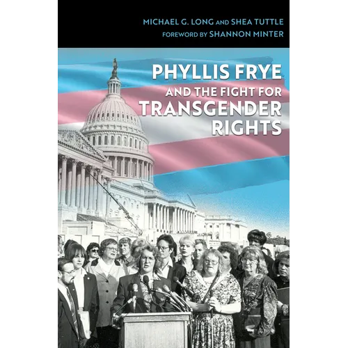 Phyllis Frye and the Fight for Transgender Rights: Volume 133