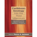 Caribbean Geology Into the Third Millennium: Transactions of the Fifteenth Caribbean Geological Conference
