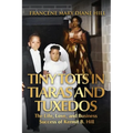 Tiny Tots in Tiaras and Tuxedos: The Life, Love, and Business Success of Kermit B. Hill