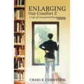Enlarging Our Comfort Zones: A Life of Unexpected Destinations