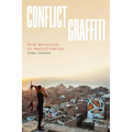 Conflict Graffiti: From Revolution to Gentrification
