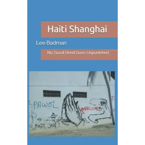 Haiti Shanghai: No Good Deed Goes Unpunished