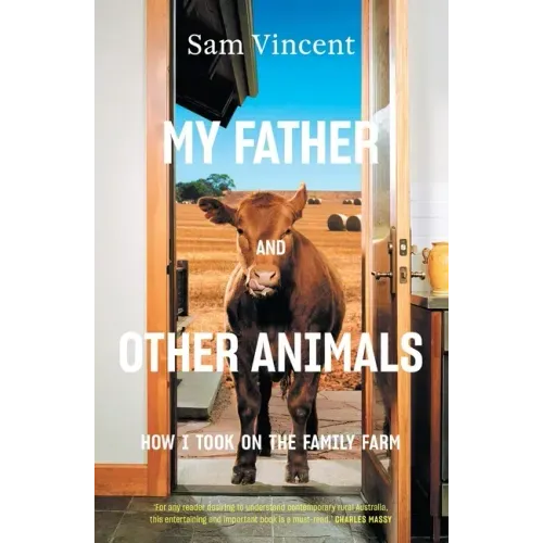 My Father and Other Animals: How I Took on the Family Farm
