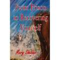 From Prison to Recovering Yourself
