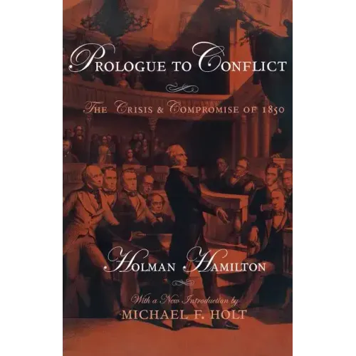 Prologue to Conflict: The Crisis and Compromise of 1850