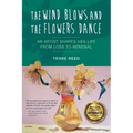 The Wind Blows and the Flowers Dance: An Artist Shares Her Life from Loss to Renewal