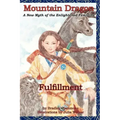 Mountain Dragon: Fulfillment: A New Myth of the Enlightened Feminine