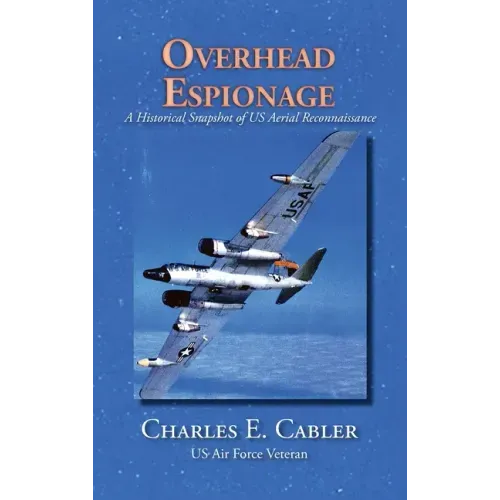 Overhead Espionage: A Historical Snapshot of US Aerial Reconnaissance