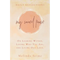 My Sacred Pause: Daily reflections on looking within, loving who you are, and living out loud