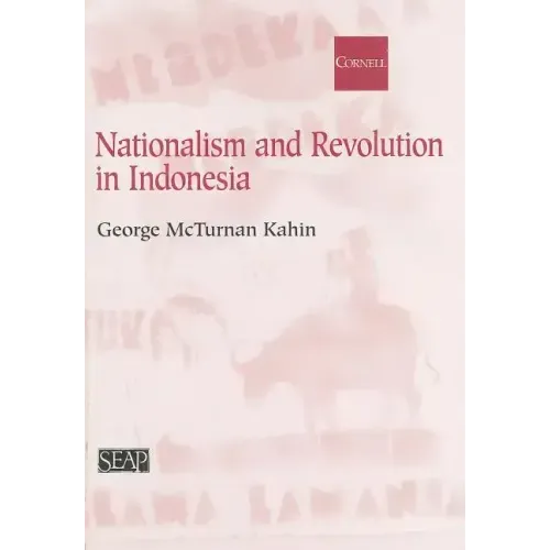 Nationalism and Revolution in Indonesia