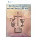 The Whole Gospel for the Whole World: Experiencing the Fourfold Gospel Today